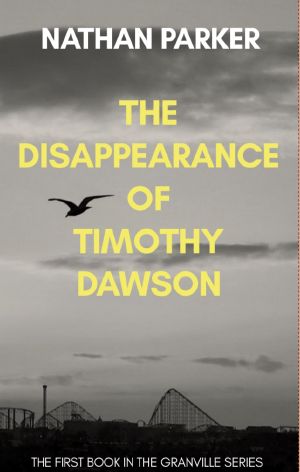 [Granville Series 01] • The Disappearance of Timothy Dawson